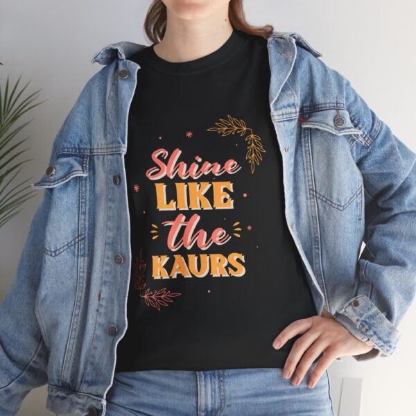 "Shine Like the Kaur" -Inspirational Heavy Cotton Tee - Image 3