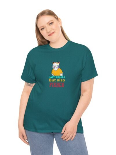"Jatti Calm A But Also Fierce" - Heavy Cotton Tee